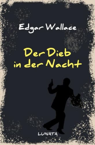 Der Dieb in der Nacht (Edgar-Wallace-Reihe) von epubli