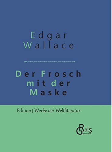 Der Frosch mit der Maske: Gebundene Ausgabe (Edition Werke der Weltliteratur - Hardcover) von Grols Verlag
