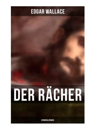 Der Rächer: Kriminalroman