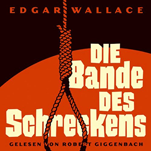 Die Bande des Schreckens: Gelesen von Robert Giggenbach: Lesung Die Bande des Schreckens: Gelesen von Robert Giggenbach: Lesung