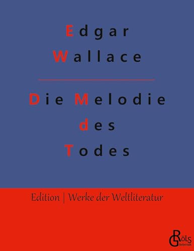 Die Melodie des Todes (Edition Werke der Weltliteratur)