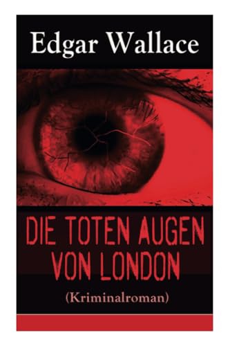 Die toten Augen von London (Kriminalroman): Eine fesselnde Detektivgeschichte