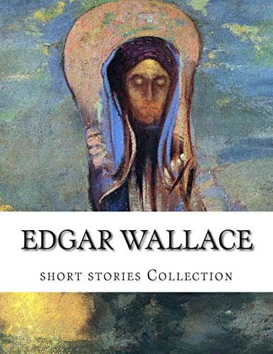 Edgar Wallace, short stories Collection Edgar Wallace, short stories Collection von CREATESPACE