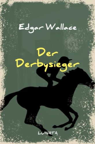 Der Derbysieger: Kriminalroman (Edgar-Wallace-Reihe)