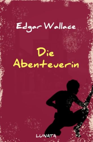 Die Abenteuerin: Vier Kriminalgeschichten (Edgar-Wallace-Reihe)