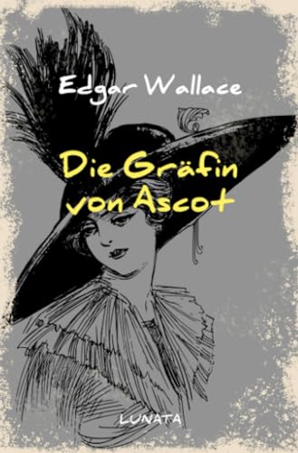 Die Gräfin von Ascot: Kriminalroman (Edgar-Wallace-Reihe)