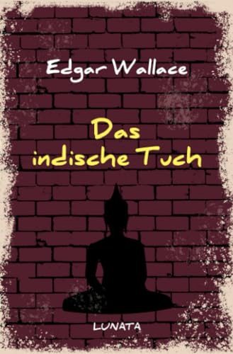 Das indische Tuch: Kriminalroman (Edgar-Wallace-Reihe)