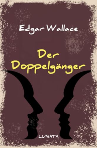 Der Doppelgänger: Kriminalroman (Edgar-Wallace-Reihe)