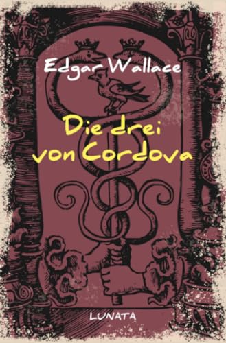 Die drei von Cordova: Kriminalroman (Edgar-Wallace-Reihe)