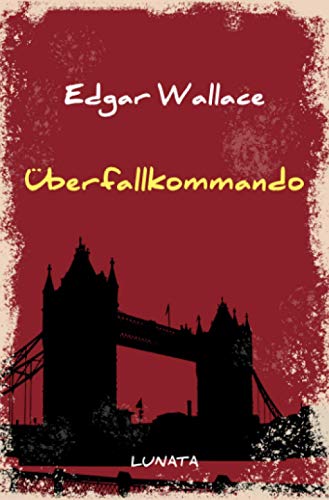 Überfallkommando: Kriminalroman (Edgar-Wallace-Reihe)