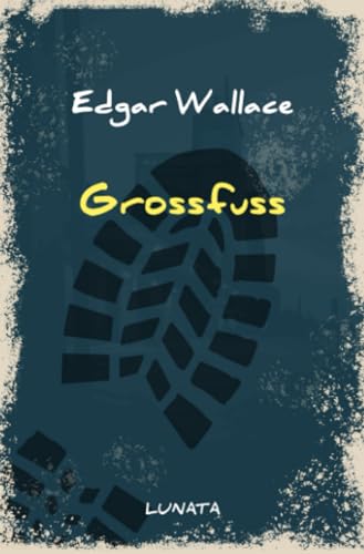 Grossfuss (Edgar-Wallace-Reihe) von epubli
