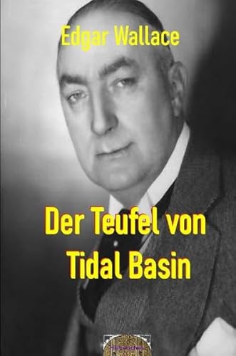 Illustrierte Edgar-Wallace-Reihe / Der Teufel von Tidal Bansin: Illustrierte Ausgabe Illustrierte Edgar-Wallace-Reihe / Der Teufel von Tidal Bansin: Illustrierte Ausgabe