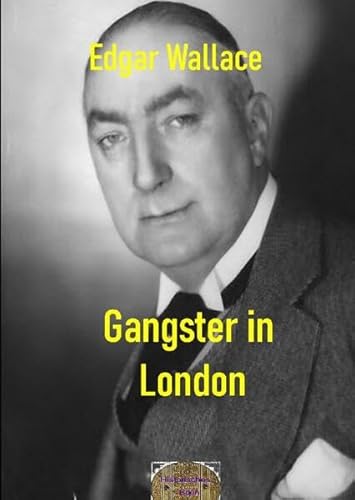 Illustrierte Edgar-Wallace-Reihe / Gangster in London: Illustrierte Ausgabe