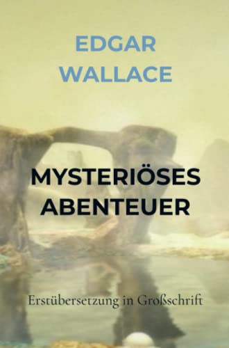 MYSTERIÖSES ABENTEUER: Erstübersetzung in Großschrift MYSTERIÖSES ABENTEUER: Erstübersetzung in Großschrift