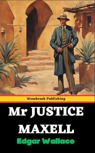 Mr Justice Maxell: A Tale of Greed, Deception and Justice Mr Justice Maxell: A Tale of Greed, Deception and Justice von Independently published