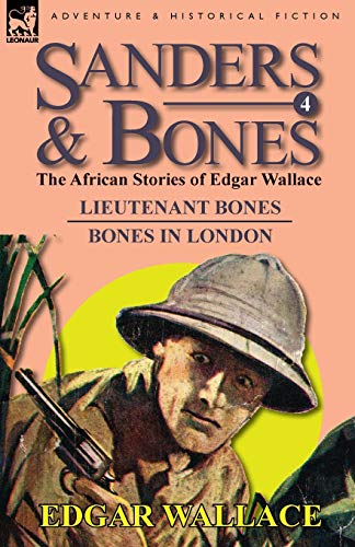 Sanders & Bones-The African Adventures: 4-Lieutenant Bones & Bones in London Sanders & Bones-The African Adventures: 4-Lieutenant Bones & Bones in London