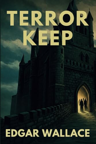 TERROR KEEP: A VINTAGE THRILLER OF MENACE AND MYSTERY TERROR KEEP: A VINTAGE THRILLER OF MENACE AND MYSTERY von Independently published