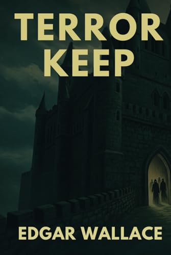 TERROR KEEP: A VINTAGE THRILLER OF MENACE AND MYSTERY TERROR KEEP: A VINTAGE THRILLER OF MENACE AND MYSTERY von Independently published