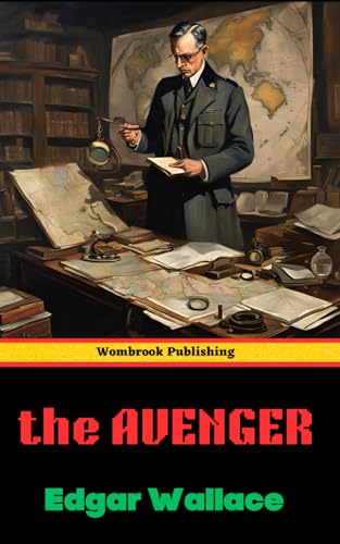 The Avenger: or, The Hairy Arm The Avenger: or, The Hairy Arm von Independently published