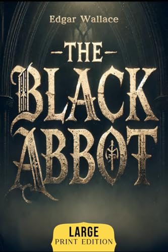 The Black Abbot (Large Print Edition): An atmospheric thriller where family secrets, greed, and a ghostly figure lead to a deadly game von Independently published