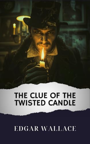 The Clue of the Twisted Candle: The Original Classic