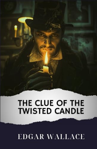 The Clue of the Twisted Candle: The Original Classic