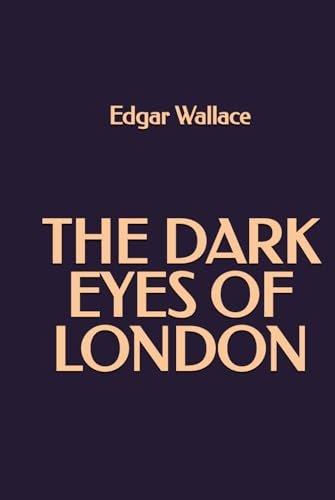 The Dark Eyes of London The Dark Eyes of London von Independently published