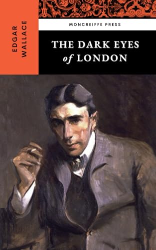 The Dark Eyes of London: The 1924 Classic Crime Thriller The Dark Eyes of London: The 1924 Classic Crime Thriller von Independently published