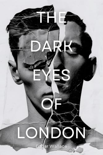 The Dark Eyes of London: The Classic 1924 Murder Mystery The Dark Eyes of London: The Classic 1924 Murder Mystery von Independently published