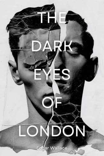 The Dark Eyes of London: The Classic 1924 Murder Mystery The Dark Eyes of London: The Classic 1924 Murder Mystery von Independently published