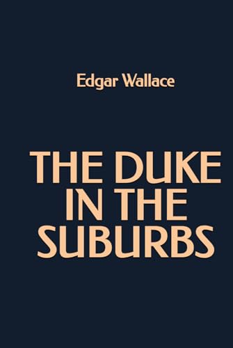 The Duke in the Suburbs The Duke in the Suburbs von Independently published