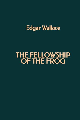The Fellowship of the Frog The Fellowship of the Frog von Independently published