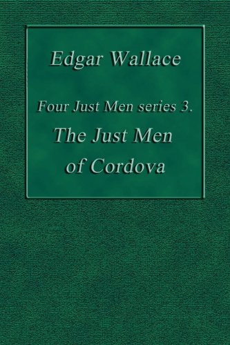 The Just Men of Cordova (Four Just Men series, Band 3)