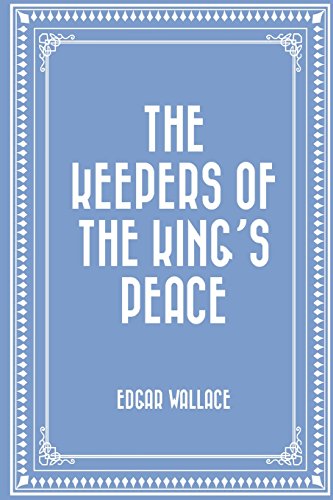 The Keepers of the King's Peace The Keepers of the King's Peace von CreateSpace Independent Publishing Platform