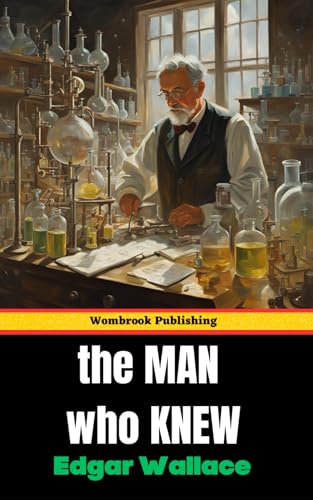 The Man Who Knew: Step into a World of Suspense, Mystery, and Hidden Truths The Man Who Knew: Step into a World of Suspense, Mystery, and Hidden Truths von Independently published