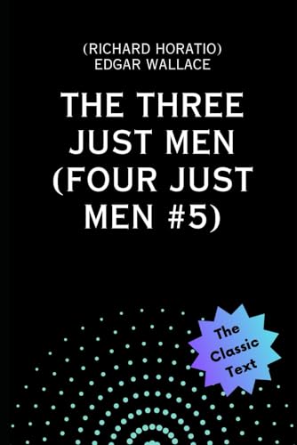 The Three Just Men: (Four Just Men #5) von Independently published
