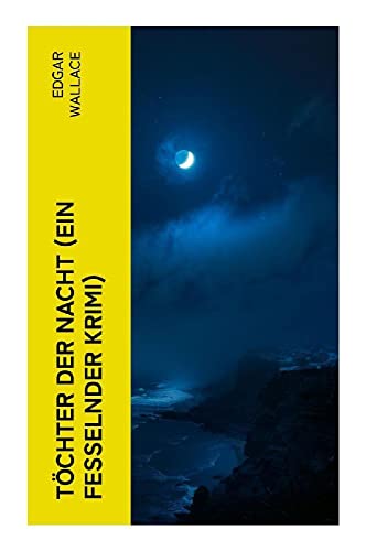 Töchter der Nacht (Ein Fesselnder Krimi) von e-artnow