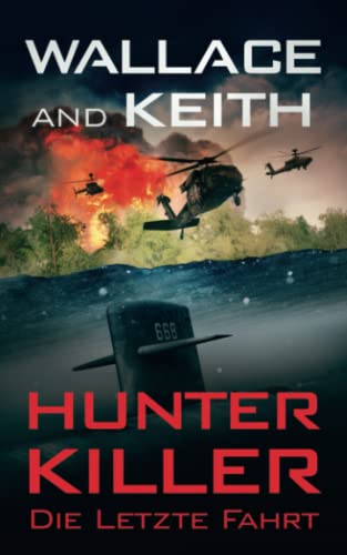 Hunter Killer: Die Letzte Fahrt von Independently published