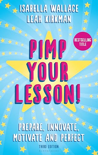Pimp your Lesson!: Prepare, Innovate, Motivate and Perfect (New edition) von Bloomsbury Publishing PLC