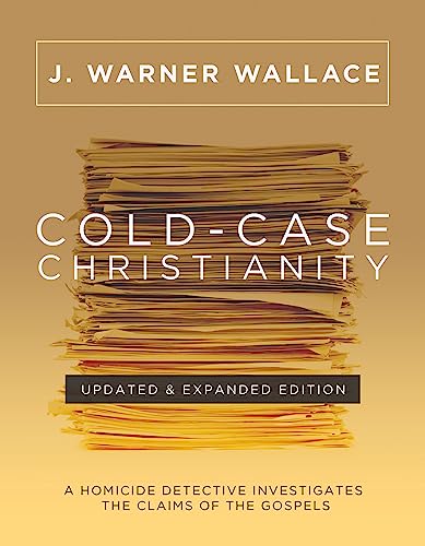 Cold-Case Christianity: A Homicide Detective Investigates the Claims of the Gospels von David C Cook