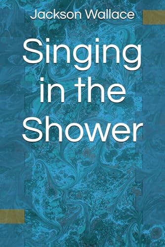 Singing in the Shower von Independently published