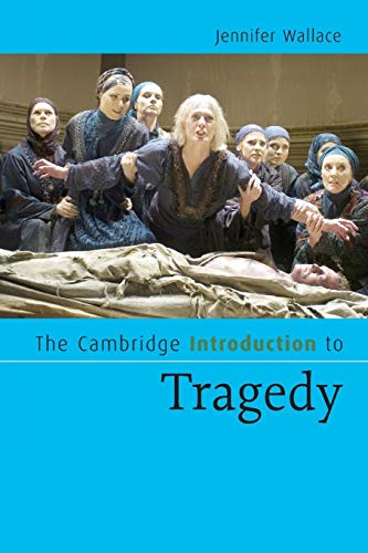 The Cambridge Introduction to Tragedy (Cambridge Introductions to Literature)