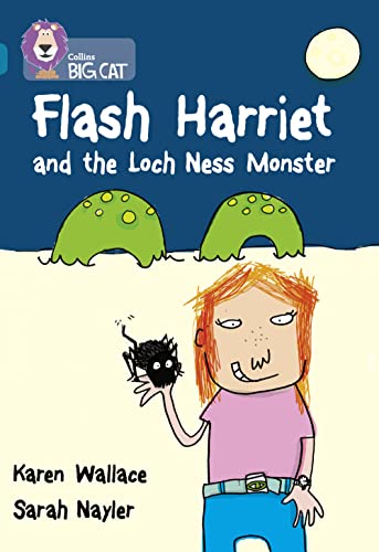 Flash Harriet and the Loch Ness Monster: A fast paced, funny mystery-adventure about Flash Harriet, girl detective extrordinaire. (Collins Big Cat) von Collins