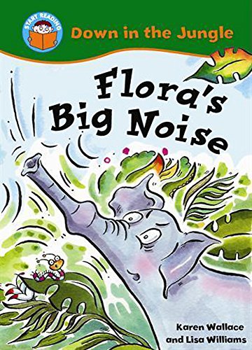 Flora's Big Noise (Start Reading: Down In T)
