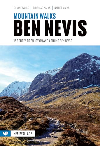 Mountain Walks Ben Nevis: 15 routes to enjoy on and around Ben Nevis von Vertebrate Publishing Ltd
