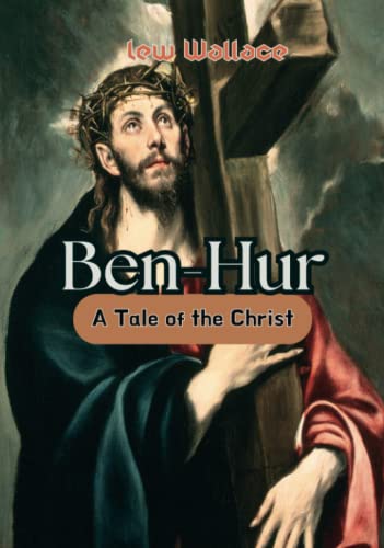 Ben-Hur: A Tale of the Christ-Original Edition(Annotated)