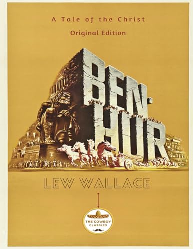 Ben-Hur: A Tale of the Christ - Original Edition (Annotated)