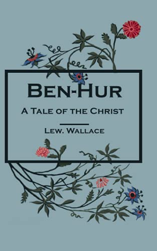 Ben-Hur: A Tale of the Christ von General Lew Wallace Study & Museum