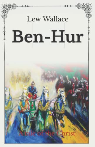 Ben-Hur: A tale of the Christ: Unabridged Original Classics Series - Complete Paperback Edition