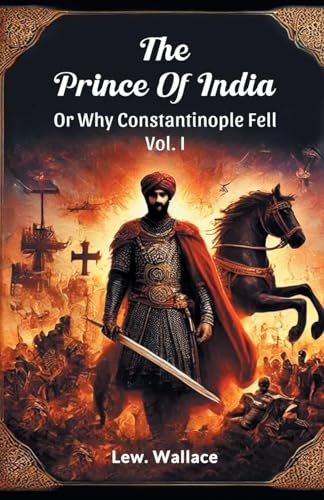 The Prince Of India Or Why Constantinople Fell Vol. I von Double 9 Books